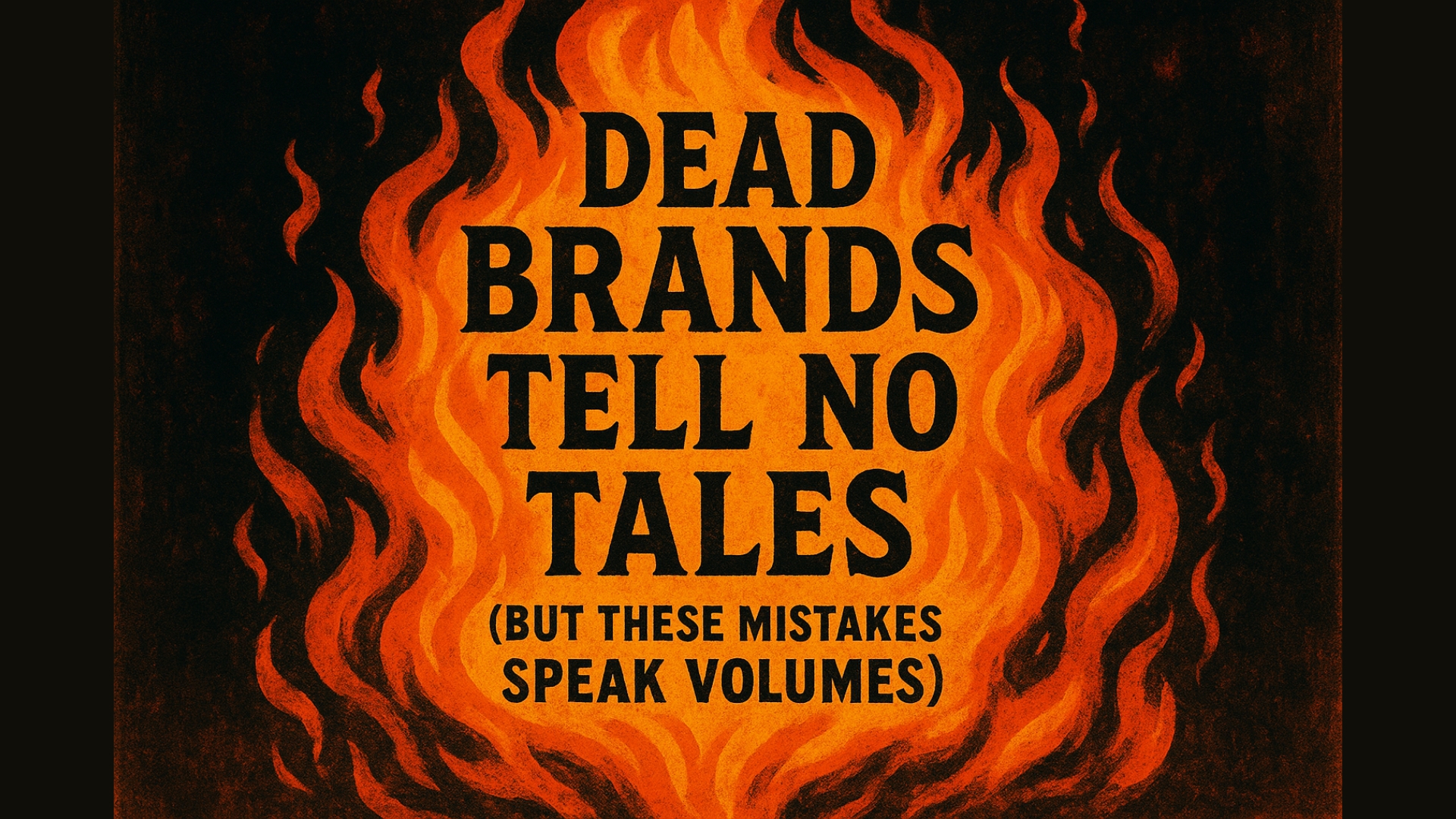 Dead Brands Tell No Tales